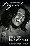 Book Before the Legend: The Rise of Bob Marley free