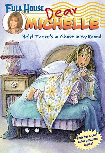 Book Full House: Dear Michelle #1: Help! There's a Ghost in My Room: (Help! There's a Ghost in My Room) free