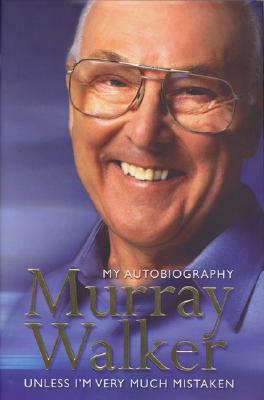 Book Murray Walker: Unless I'm Very Much Mistaken free