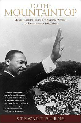 Book To the Mountaintop: Martin Luther King Jr.'s Sacred Mission to Save America: 1955-1968 free