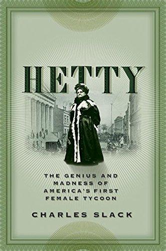 Book Hetty: The Genius and Madness of America's First Female Tycoon free