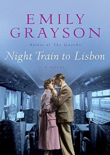 Book Night Train to Lisbon: A Novel (Grayson, Emily) free