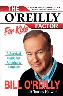 Book The O'Reilly Factor for Kids: A Survival Guide for America's Families free