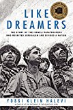 Book Like Dreamers: The Story of the Israeli Paratroopers Who Reunited Jerusalem and Divided a Nation free