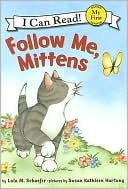 Book Follow Me, Mittens (My First I Can Read) free