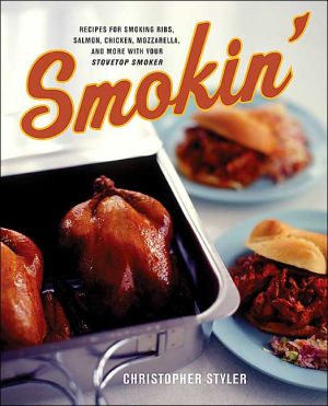 Book Smokin': Recipes For Smoking Ribs, Salmon, Chicken, Mozzarella, And More With Your Stovetop Smoker free