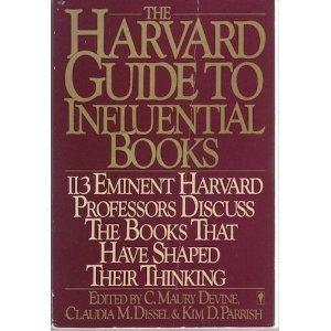 Book The Harvard Guide to Influential Books: 113 Distinguished Harvard Professors Discuss the Books That Have Helped to Shape Their Thinking free