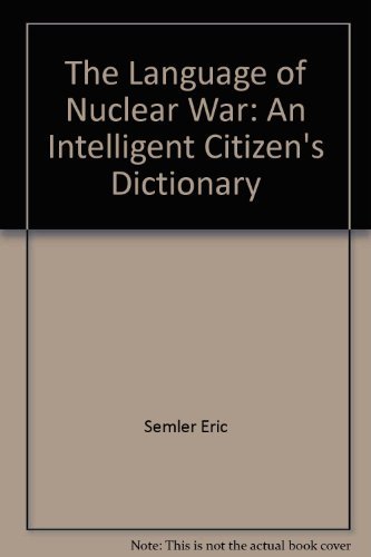 Book The language of nuclear war: An intelligent citizen's dictionary free