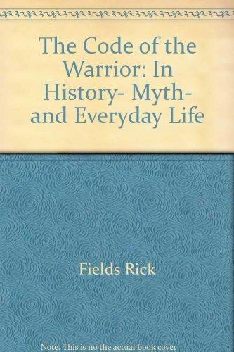 Book The Code of the Warrior: In History, Myth, and Everyday Life free