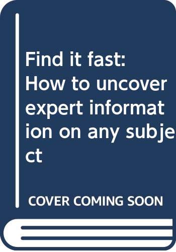 Book Find It Fast: How To Uncover Expert Information On Any Subject free