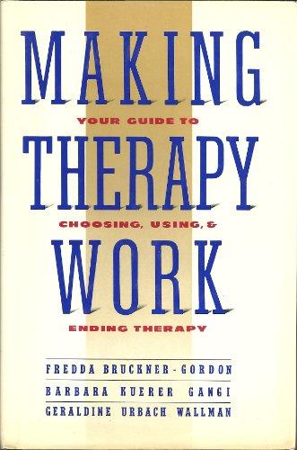 Book Making Therapy Work: Your Guide to Choosing, Using, and Ending Therapy free