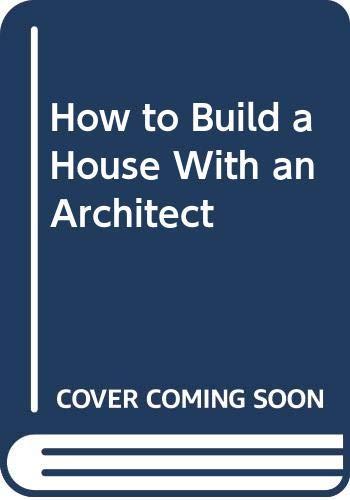 Book How to Build a House With an Architect free