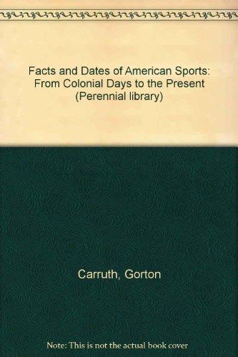 Book Facts and Dates of American Sports: From Colonial Days to the Present free