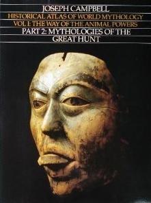 Book Way of the Animal Powers, Part 2: Mythologies of the Great Hunt (Historical Atlas of World Mythology, Volume I) free