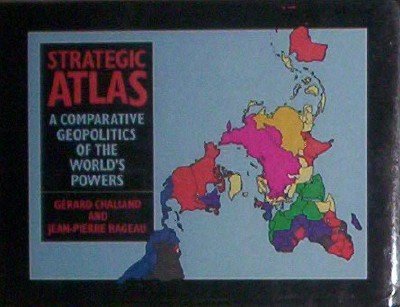 Book A Strategic Atlas: Comparative Geopolitics of the World's Powers free