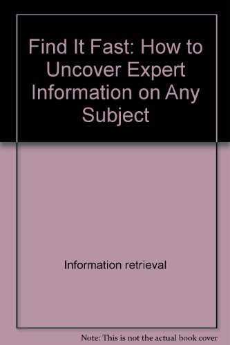 Book Find It Fast: How To Uncover Expert Information On Any Subject free