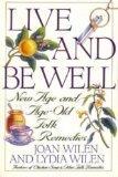 Book Live And Be Well: New Age And Age-old Folk Remedies free