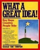 Book What a Great Idea!: The Key Steps Creative People Take free