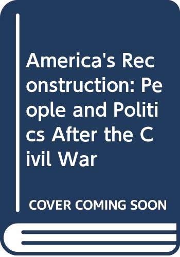 Book America's Reconstruction: People and Politics After the Civil War free Book America's Reconstruction: People and Politics After the Civil War free