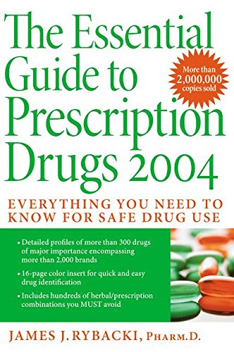 Book The Essential Guide to Prescription Drugs 2004: Everything You Need To Know For Safe Drug Use free
