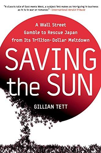 Book Saving the Sun: A Wall Street Gamble to Rescue Japan from Its Trillion-Dollar Meltdown free