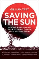 Book Saving the Sun: How Wall Street Mavericks Shook Up Japan's Financial World and Made Billions free