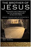 Book The Brother of Jesus: The Dramatic Story & Meaning of the First Archaeological Link to Jesus & His Family free