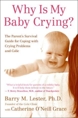 Book Why Is My Baby Crying?: The Parent's Survival Guide for Coping with Crying Problems and Colic free
