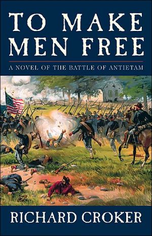 Book To Make Men Free: A Novel of the Battle of Antietam free