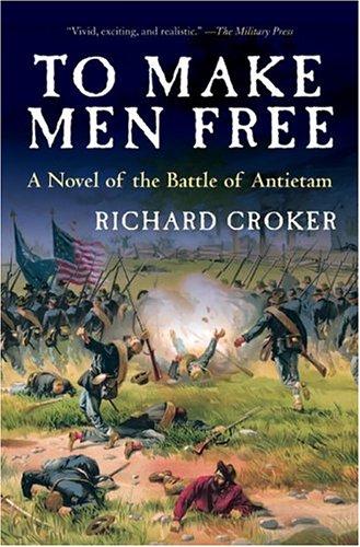 Book To Make Men Free: A Novel Of The Battle Of Antietam free
