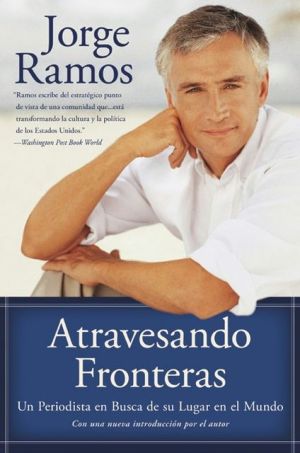 Book Atravesando Fronteras: Un Periodista en Busca de Su Lugar en el Mundo (Spanish Edition) free
