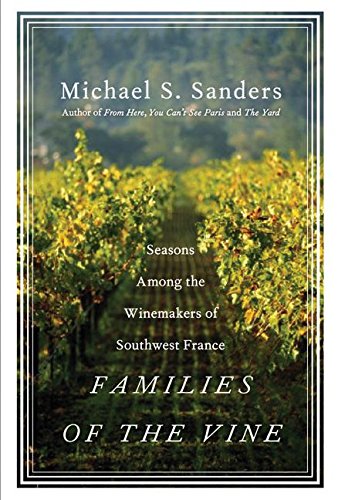 Book Families of the Vine: Seasons Among the Winemakers of Southwest France free