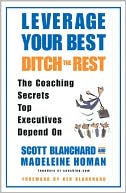 Book Leverage Your Best, Ditch the Rest : The Coaching Secrets Top Executives Depend On free