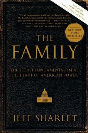 Book The Family: The Secret Fundamentalism at the Heart of American Power free