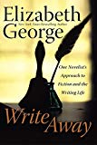 Book Write Away: One Novelist's Approach to Fiction and the Writing Life free