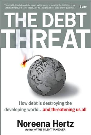 Book The Debt Threat: How Debt Is Destroying the Developing World free