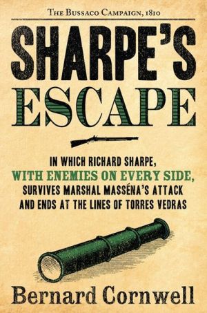 Book Sharpe's Escape: Richard Sharpe & the Bussaco Campaign, 1810 (Richard Sharpe's Adventure Series #10) free