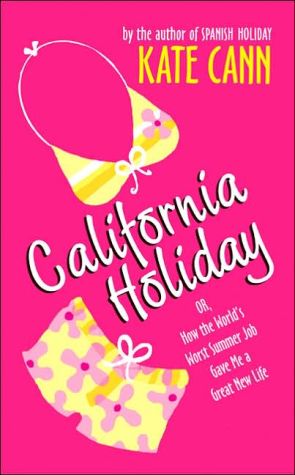 Book California Holiday: Or, How the World's Worst Summer Job Gave Me a Great New Life free