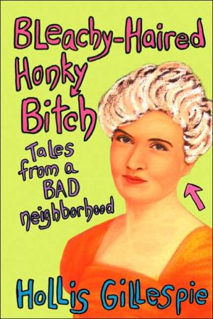 Book Bleachy-Haired Honky Bitch: Tales From A Bad Neighborhood free