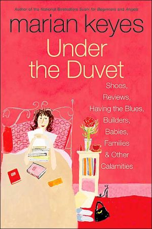 Book Under the Duvet: Shoes, Reviews, Having the Blues, Builders, Babies, Families and Other Calamities free