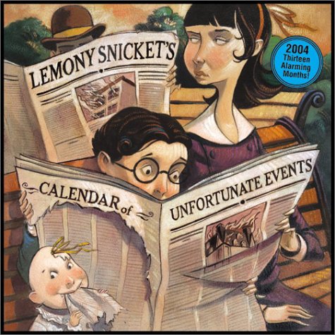 Book 2004 Calendar Of Unfortunate Events: Thirteen Alarming Months! (a Series Of Unfortunate Events) free
