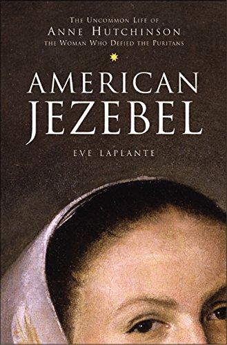 Book American Jezebel: The Uncommon Life of Anne Hutchinson, the Woman Who Defied the Puritans free