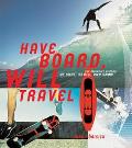 Book Have Board, Will Travel: The Definitive History of Surf, Skate, and Snow free