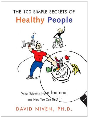 Book 100 Simple Secrets of Healthy People: What Scientists Have Learned and How You Can Use it (100 Simple Secrets) free
