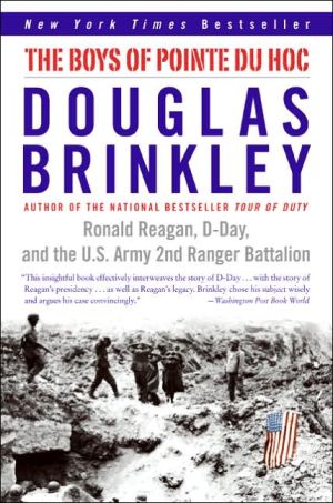 Book The Boys of Pointe du Hoc: Ronald Reagan, D-Day, and the U.S. Army 2nd Ranger Battalion free