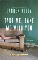 Book Take Me, Take Me with You: A Novel of Suspense free