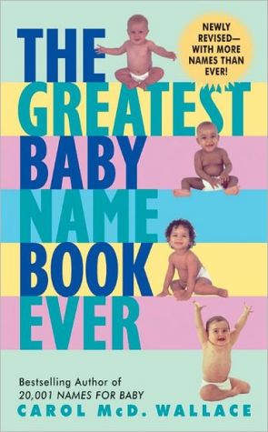 Book The Greatest Baby Name Book Ever Rev Ed free