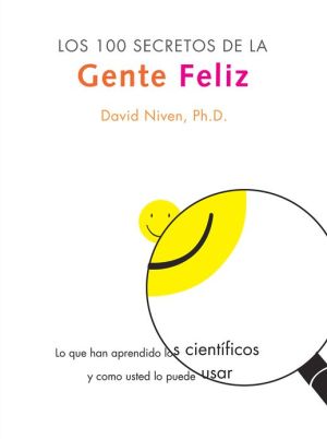Book 100 Secretos de la Gente Feliz, Los: Lo Que los Cientificos Han Descubierto y Como Puede Aplicarlo a su Vida (Spanish Edition) free