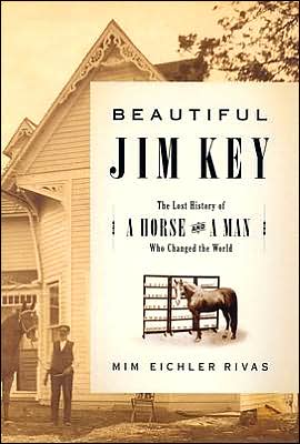 Book Beautiful Jim Key: The Lost History of a Horse and a Man Who Changed the World free