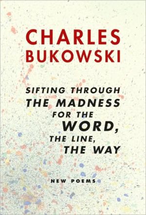 Book Sifting Through the Madness for the Word, the Line, the Way: New Poems free
